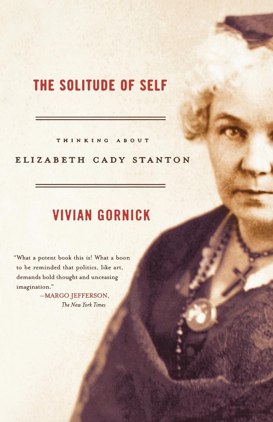 Cover: 9780374530563 | The Solitude of Self | Thinking about Elizabeth Cady Stanton | Gornick
