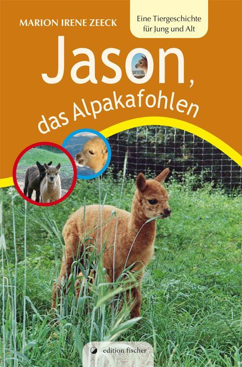 Cover: 9783864559181 | Jason, das Alpakafohlen | Eine Tiergeschichte für Jung und Alt | Zeeck