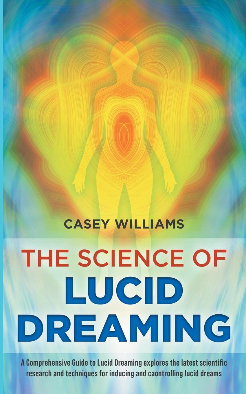 Cover: 9781961140035 | The Science of Lucid Dreaming | Casey Williams | Taschenbuch | 2023