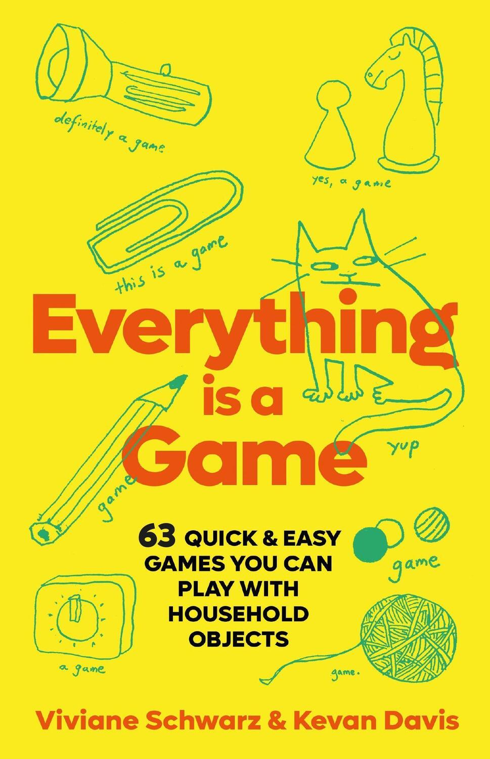 Cover: 9781398701830 | Everything Is a Game: 97 Quick & Easy Games You Can Play with...