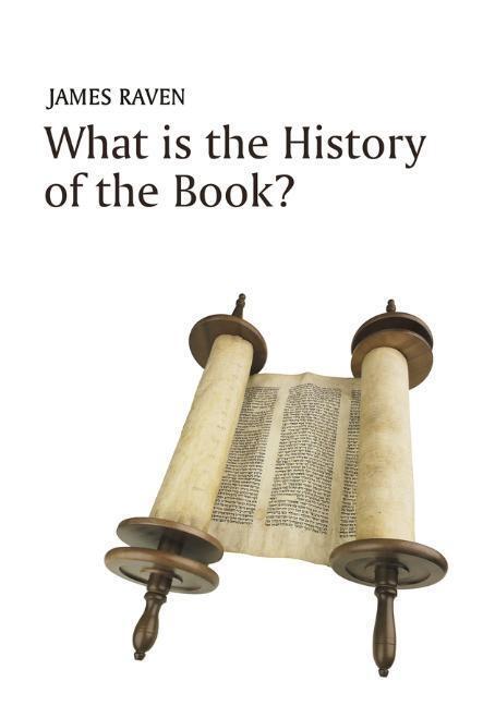 Cover: 9780745641621 | What is the History of the Book? | James Raven | Taschenbuch | 196 S.