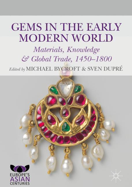 Cover: 9783319963785 | Gems in the Early Modern World | Sven Dupré (u. a.) | Buch | Englisch