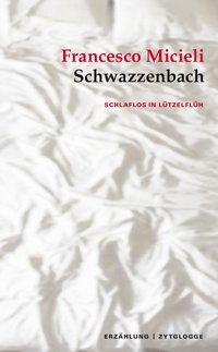 Cover: 9783729608504 | Schwazzenbach | Schlaflos in Lützelflüh. Erzählung, Erzählung | Buch