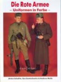 Cover: 9783939700326 | Die rote Armee - Uniformen in Farbe | Anton Schalito (u. a.) | Buch