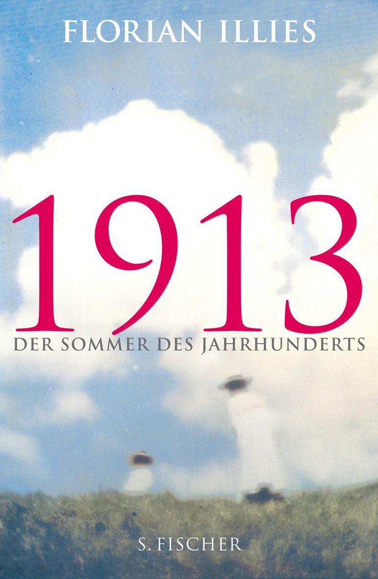 Cover: 9783100368010 | 1913 | Der Sommer des Jahrhunderts | Florian Illies | Buch | Deutsch
