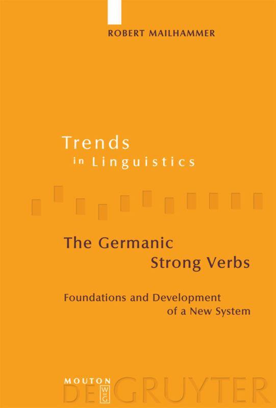 Cover: 9783110199574 | The Germanic Strong Verbs | Robert Mailhammer | Buch | ISSN | IX