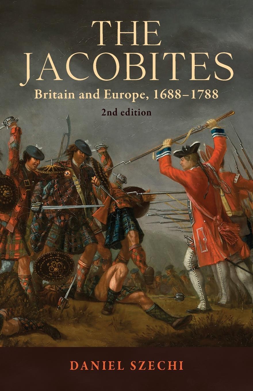 Cover: 9781526123183 | The Jacobites | Britain and Europe, 1688-1788 2nd edition | Szechi
