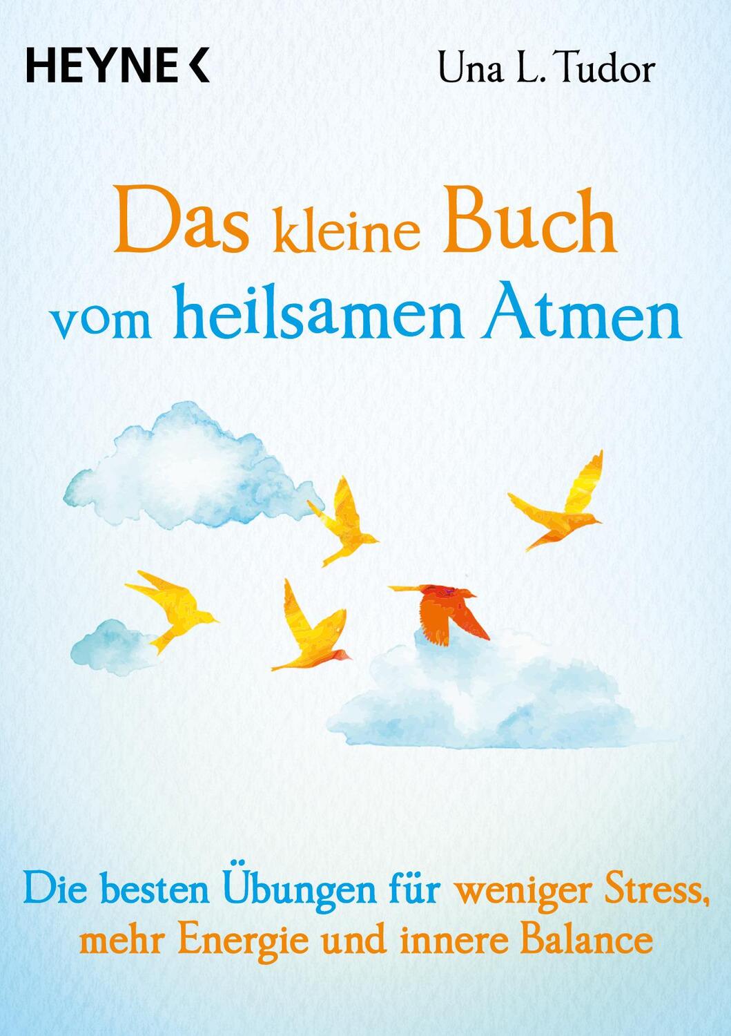 Cover: 9783453704428 | Das kleine Buch vom heilsamen Atmen | Una L. Tudor | Taschenbuch