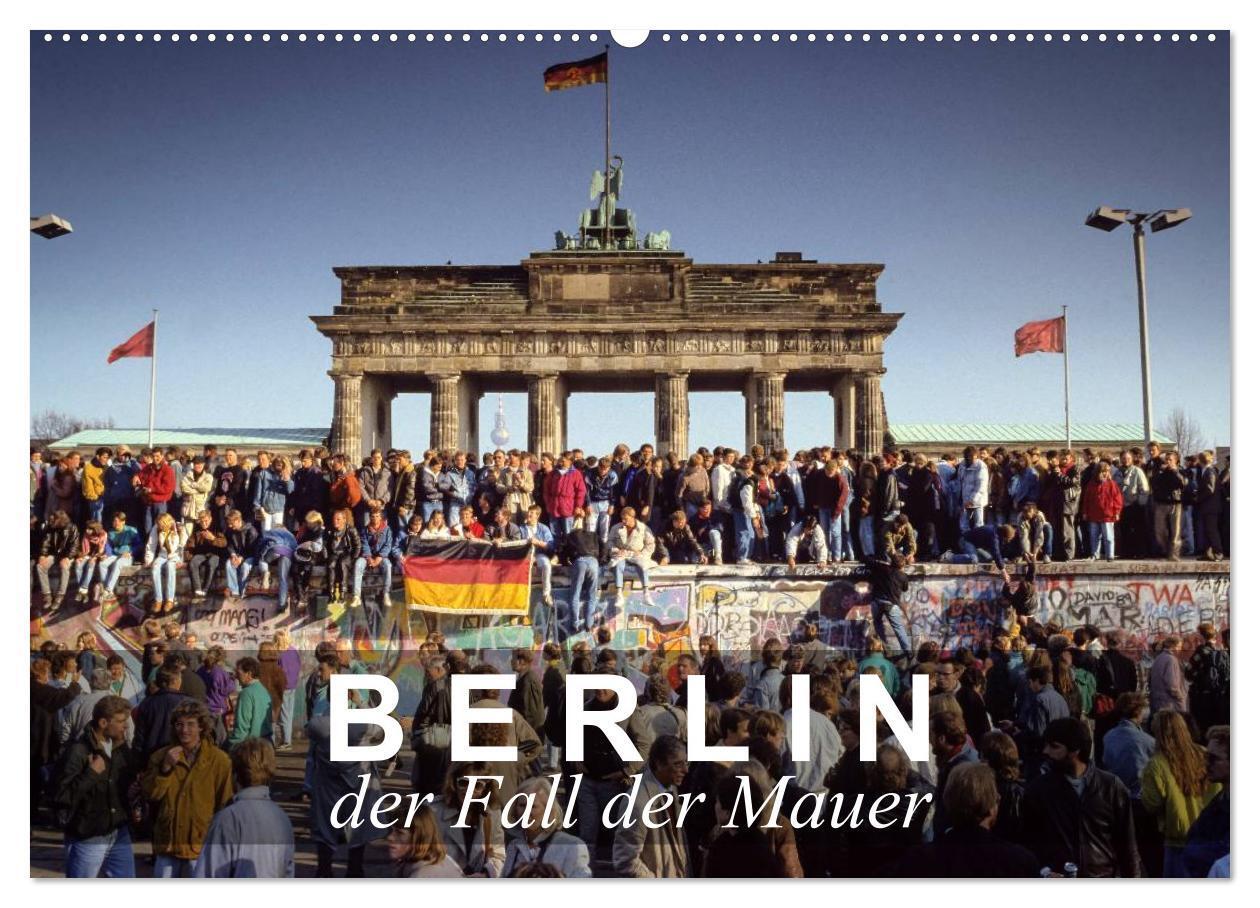 Cover: 9783383434617 | Berlin - der Fall der Mauer (Wandkalender 2024 DIN A2 quer),...