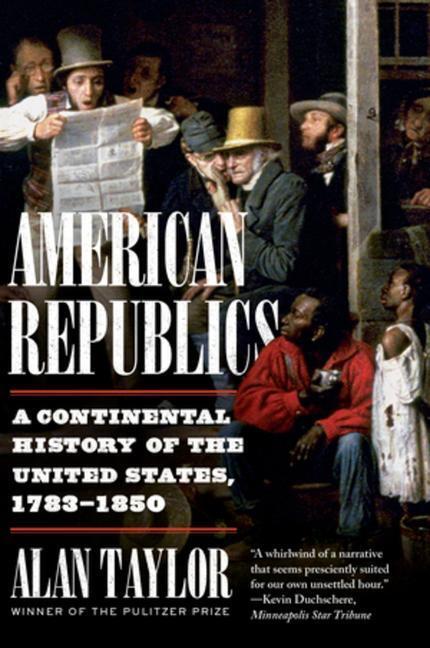 Cover: 9781324021803 | American Republics: A Continental History of the United States,...