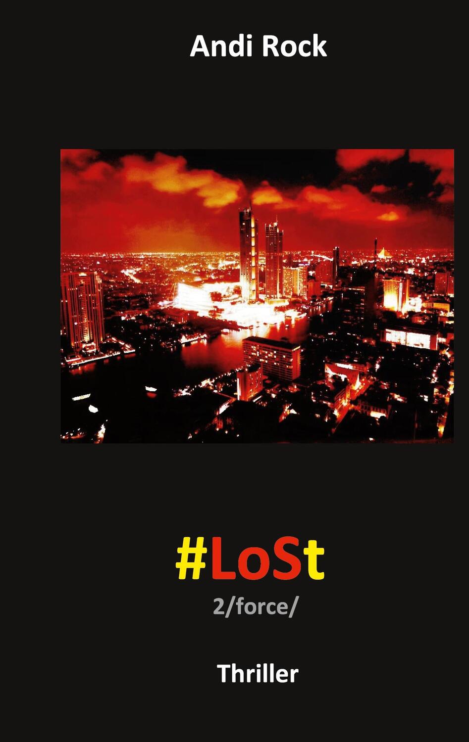 Cover: 9783755740285 | LoSt | 2force | Andi Rock | Taschenbuch | #LoSt | Paperback | 664 S.