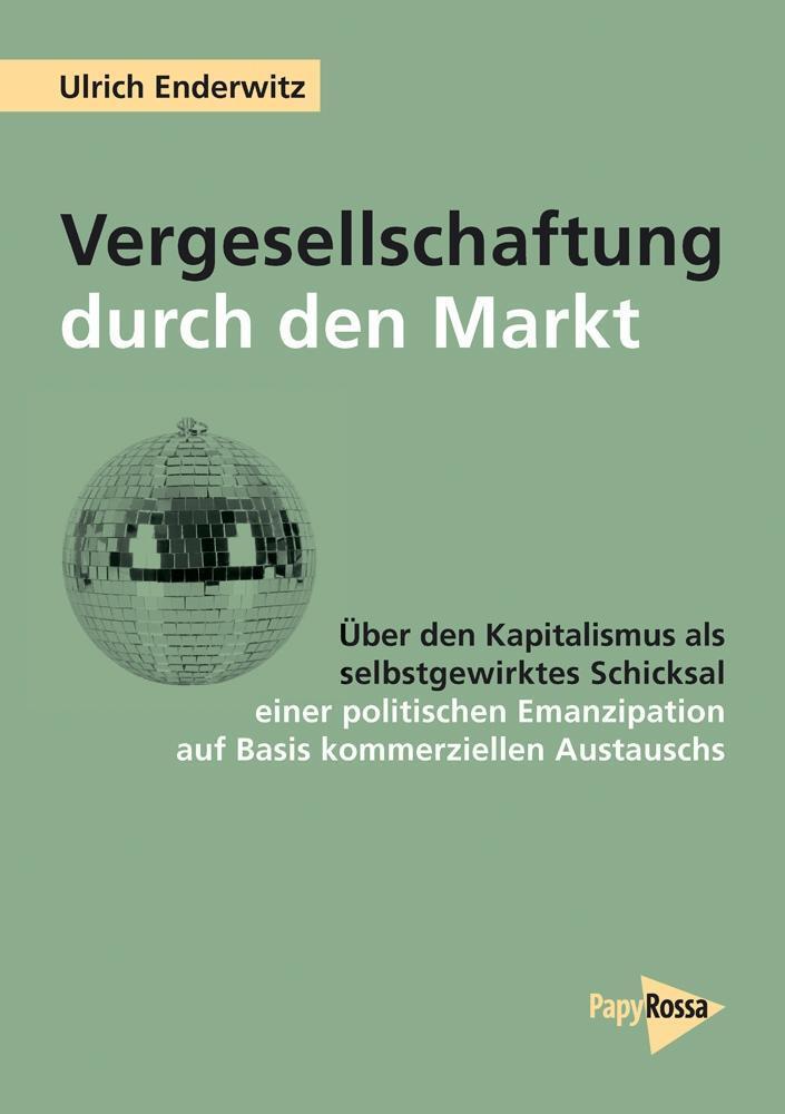 Cover: 9783894386122 | Vergesellschaftung durch den Markt | Ulrich Enderwitz | Taschenbuch