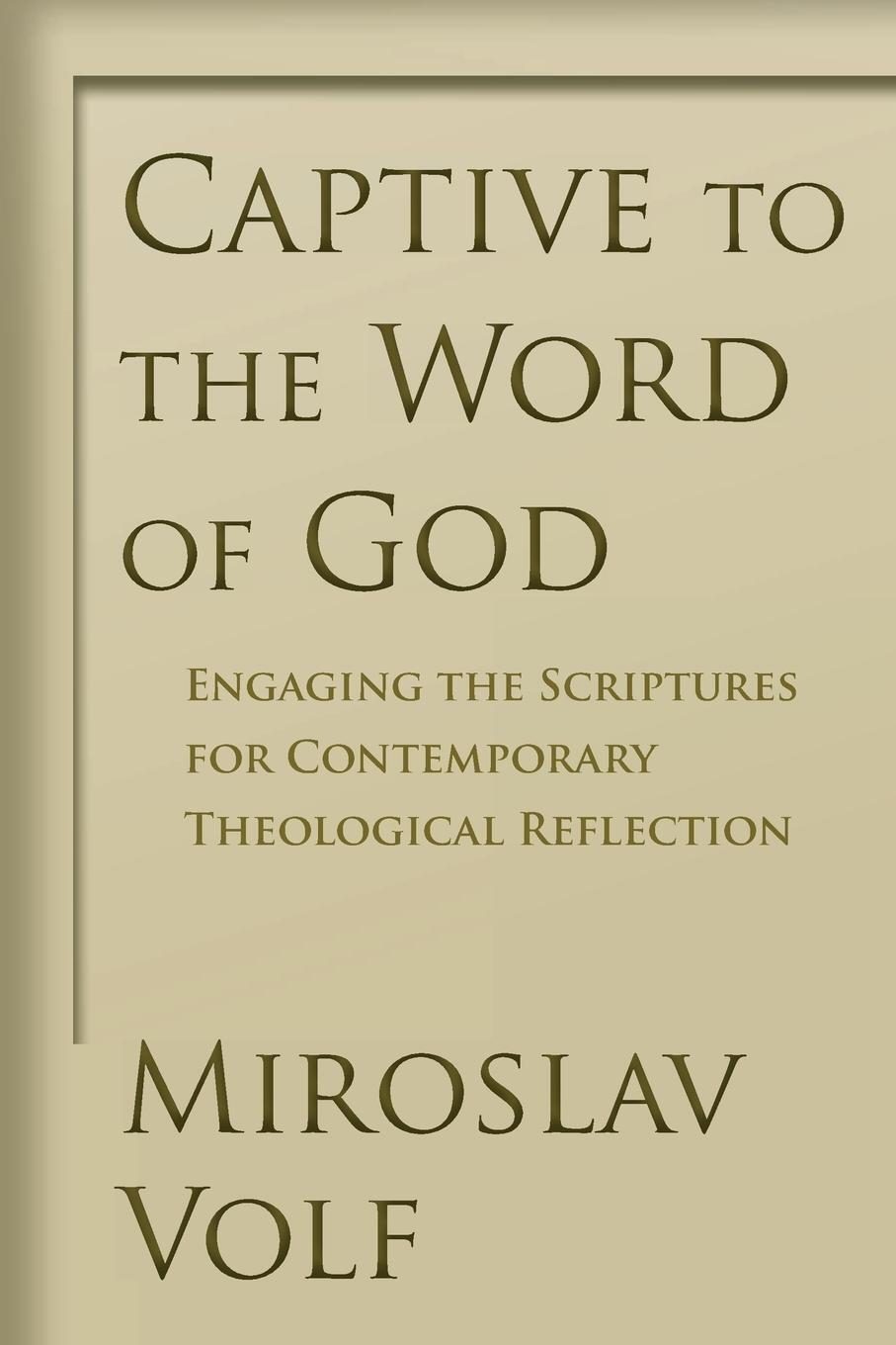 Cover: 9780802865908 | Captive to the Word of God | Miroslav Volf | Taschenbuch | Paperback