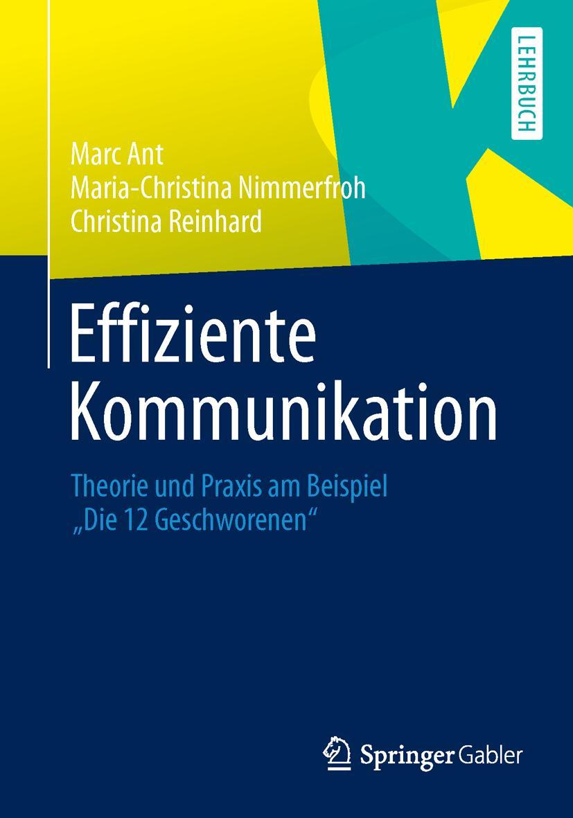 Cover: 9783658013172 | Effiziente Kommunikation | Marc Ant (u. a.) | Taschenbuch | xxv | 2013