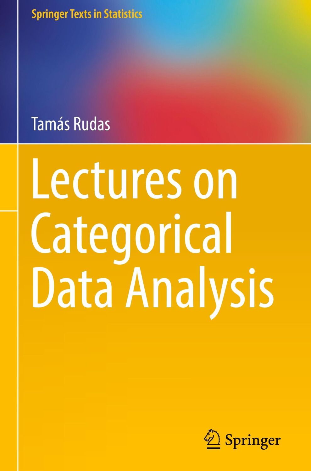 Cover: 9781493976911 | Lectures on Categorical Data Analysis | Tamás Rudas | Buch | xi | 2018