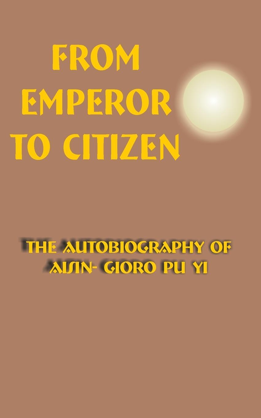 Cover: 9780898752892 | From Emperor To Citizen | Aisin-Gioro Pu Yi | Taschenbuch | Paperback