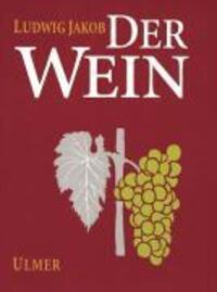 Cover: 9783800157174 | Der Wein | Ludwig Jakob (u. a.) | Buch | Deutsch | 1997