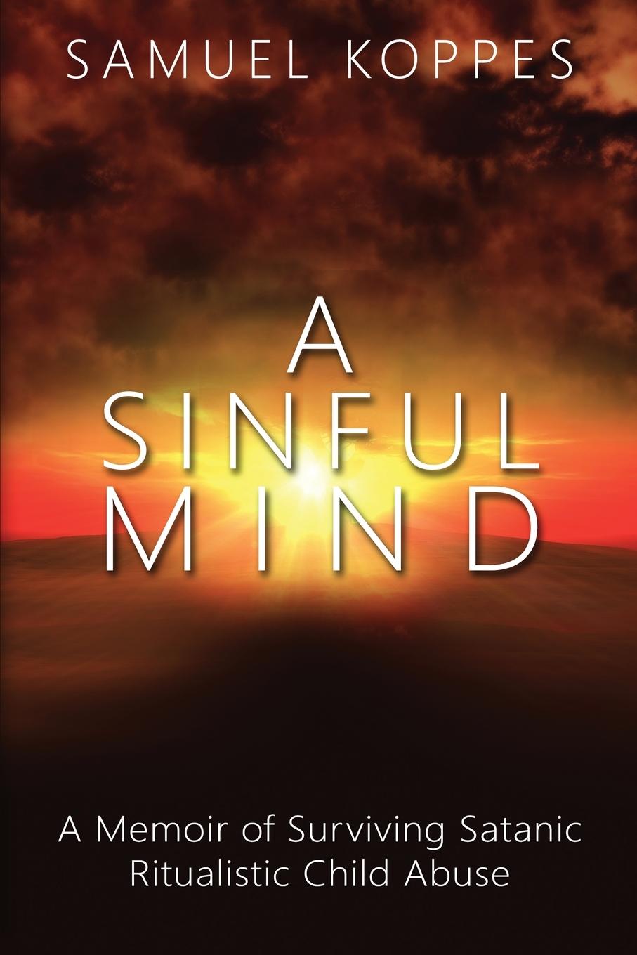 Cover: 9780578561059 | A Sinful Mind | A Memoir of Surviving Satanic Ritualistic Child Abuse