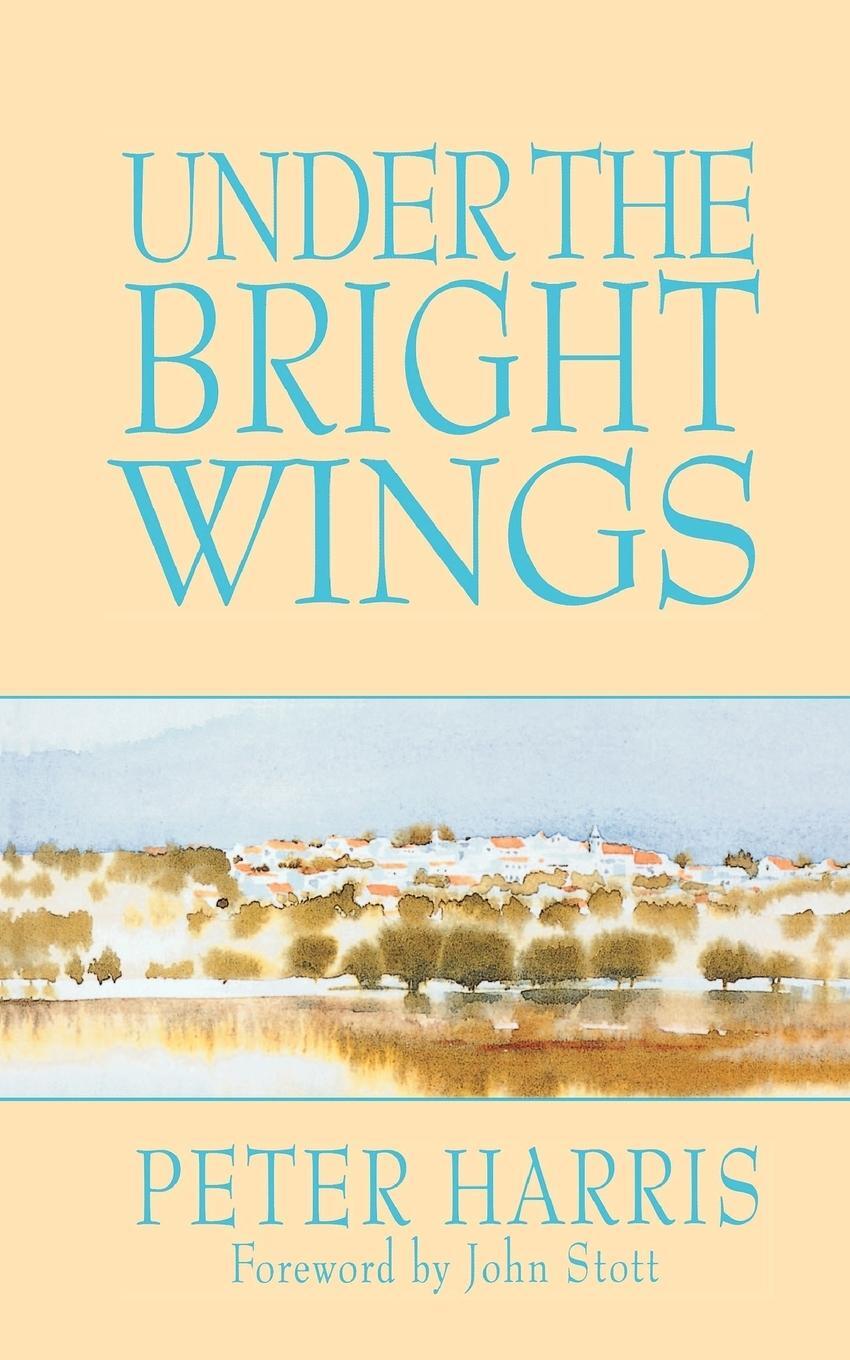 Cover: 9781573831888 | Under the Bright Wings | Peter Harris | Taschenbuch | Paperback | 2000