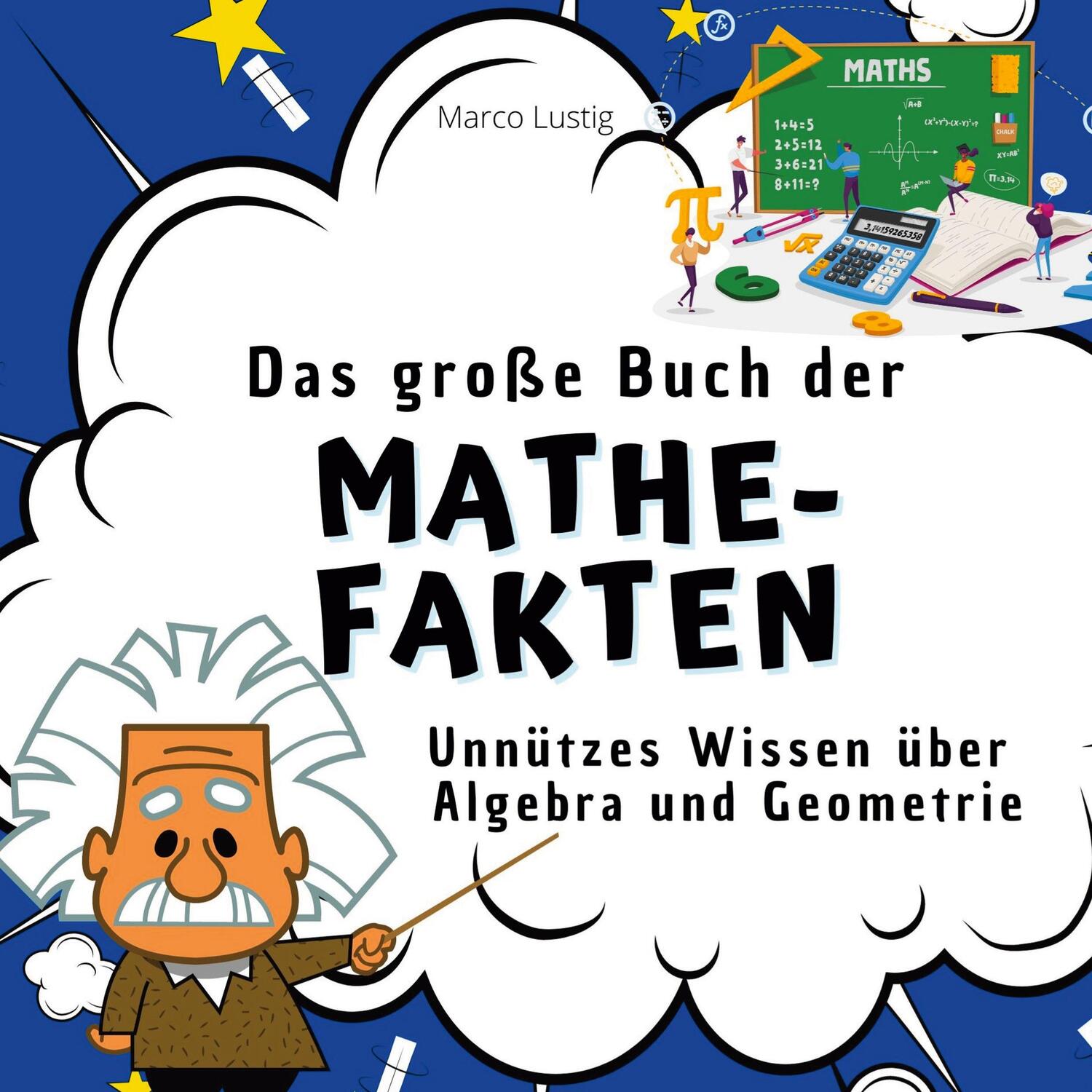 Cover: 9783750532595 | Das große Buch der Mathe-Fakten | Marco Lustig | Taschenbuch | Deutsch