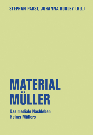 Cover: 9783957322746 | Material Müller | Das mediale Nachleben Heiner Müllers | Pabst (u. a.)