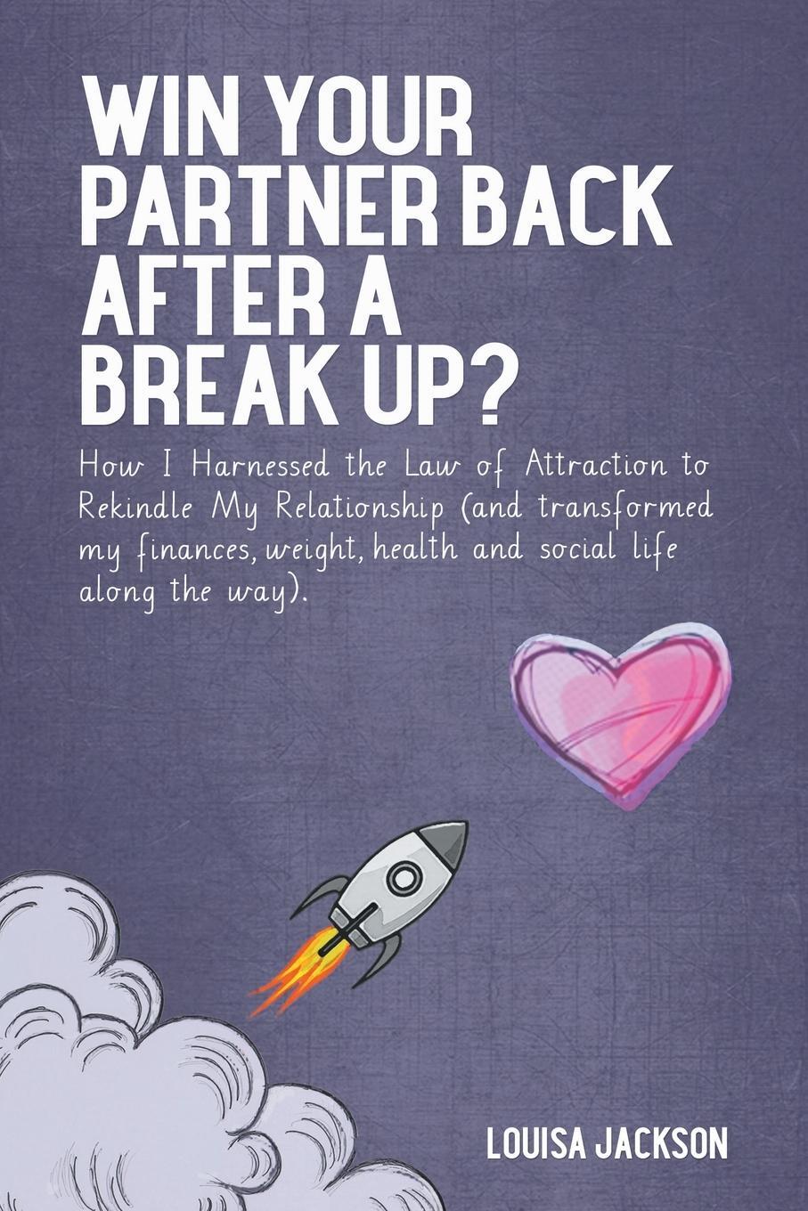 Cover: 9781914523014 | Win Your Partner Back After A Break Up? | Louisa Jackson | Taschenbuch