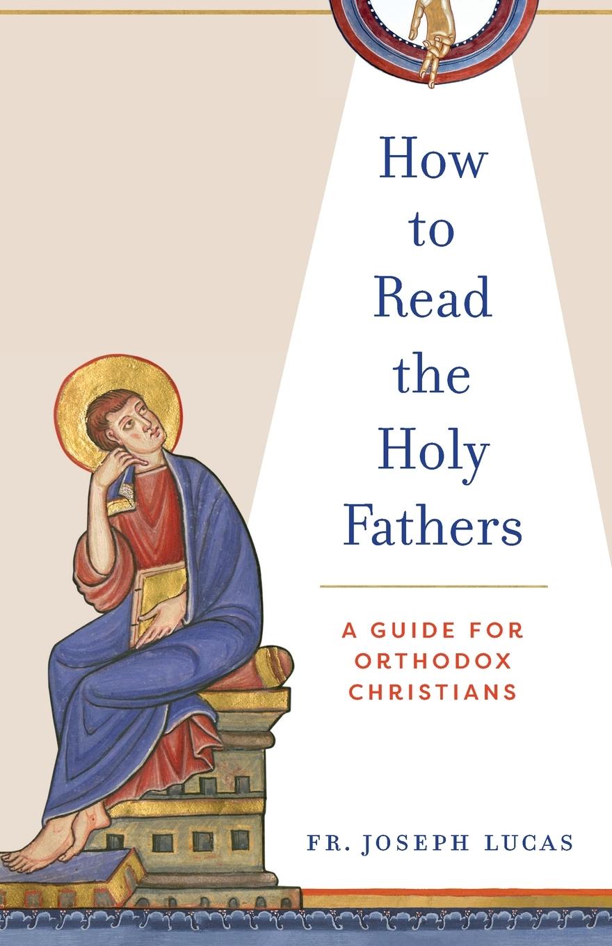 Cover: 9781955890762 | How to Read the Holy Fathers | A Guide for Orthodox Christians | Lucas