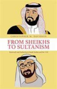 Cover: 9781787383937 | From Sheikhs to Sultanism | Christopher M. Davidson | Buch | Gebunden