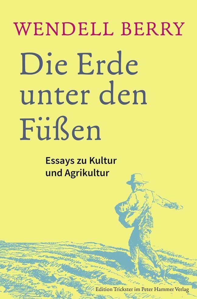 Cover: 9783779506027 | Die Erde unter den Füßen | Essays zu Kultur und Agrikultur | Berry