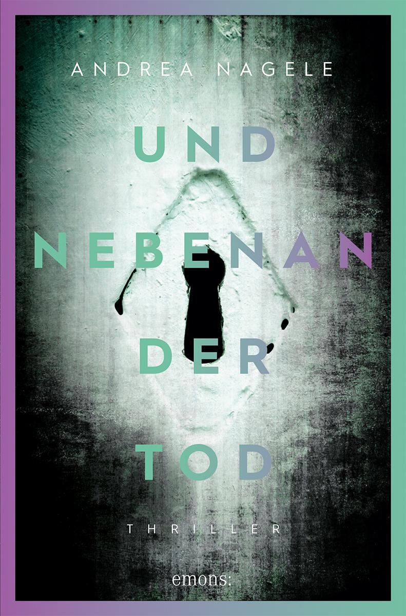 Cover: 9783740819118 | Und nebenan der Tod | Thriller | Andrea Nagele | Taschenbuch | 272 S.