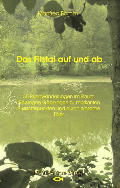 Cover: 9783934071452 | Das Filstal auf und ab | Manfred Bomm | Taschenbuch | Kinzel