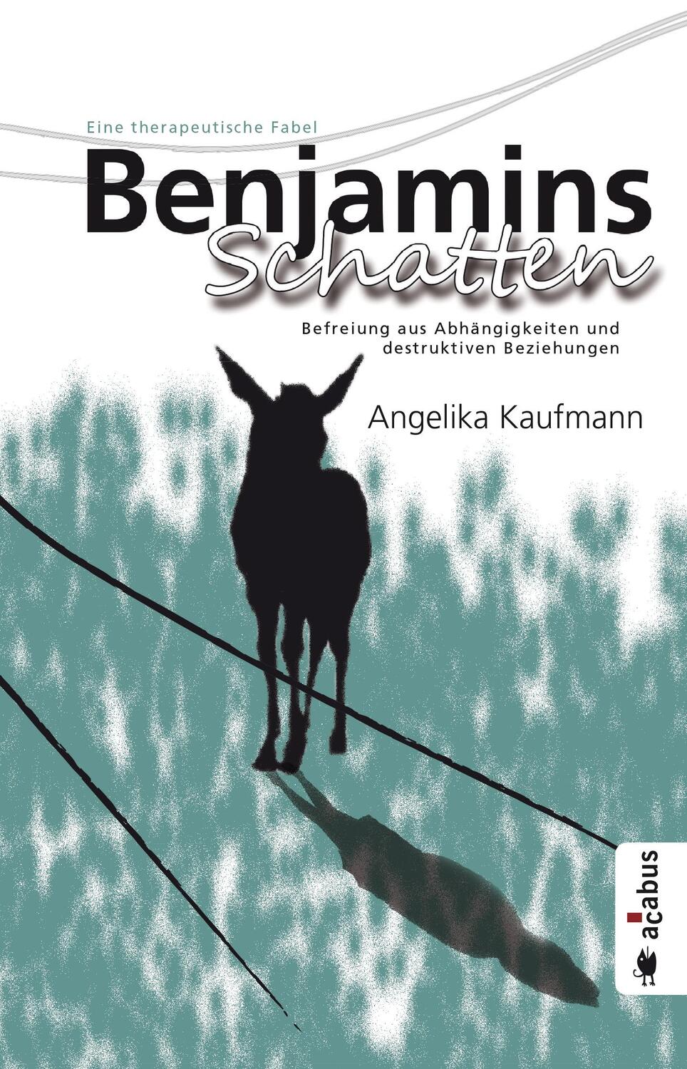 Cover: 9783862822324 | Benjamins Schatten. Befreiung aus Co-Abhängigkeit und destruktiven...