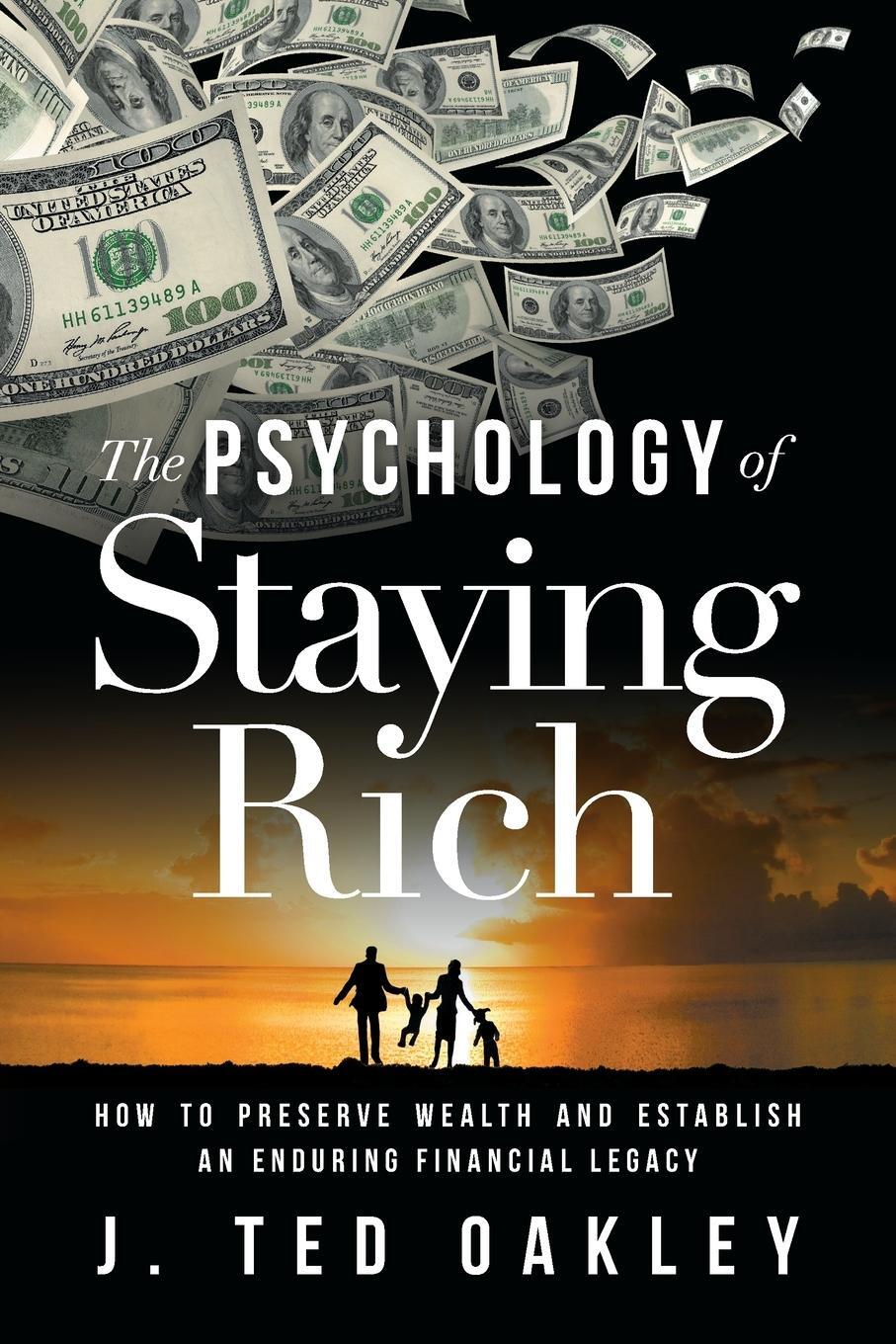 Cover: 9781632993113 | The Psychology of Staying Rich | J. Ted Oakley | Taschenbuch | 2020