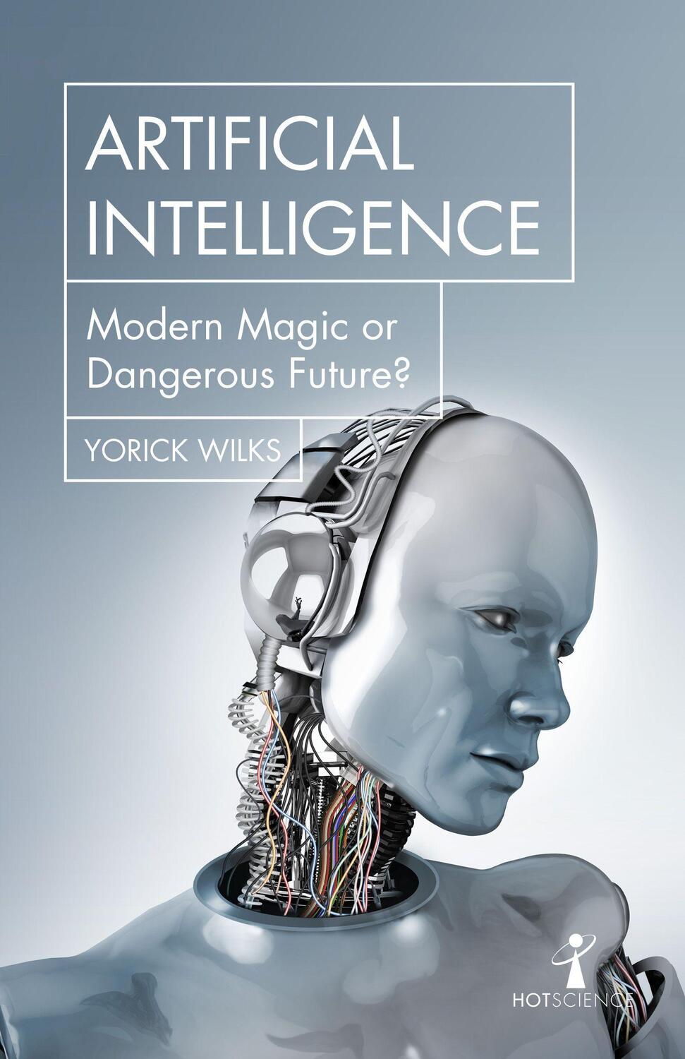 Cover: 9781785785160 | Artificial Intelligence | Modern Magic or Dangerous Future? | Wilks