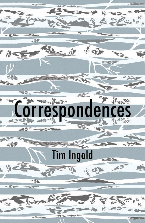 Cover: 9781509544110 | Correspondences | Tim Ingold | Taschenbuch | 180 S. | Englisch | 2020