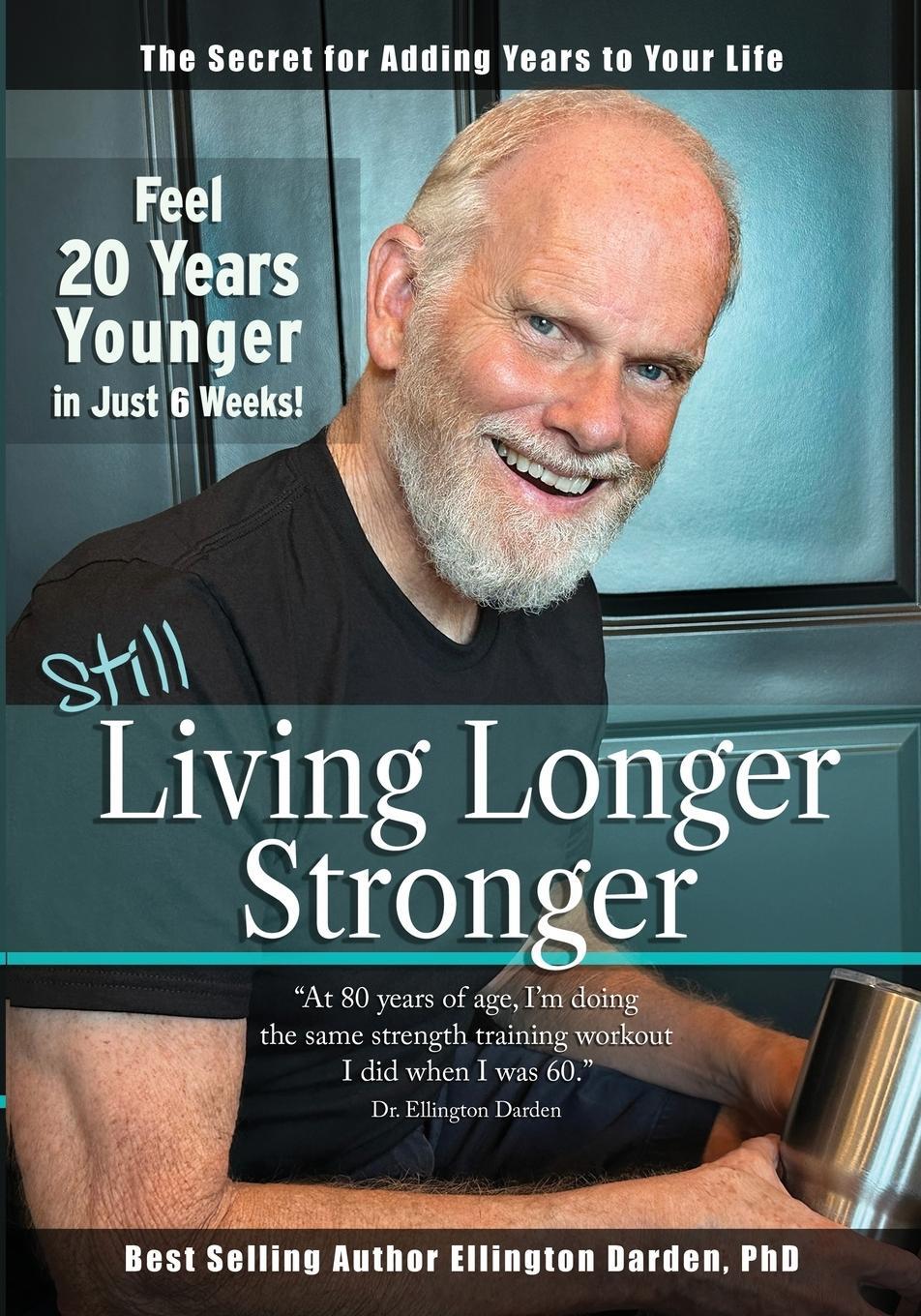 Cover: 9798988048862 | Still Living Longer Stronger | Ellington Darden | Taschenbuch | 2023