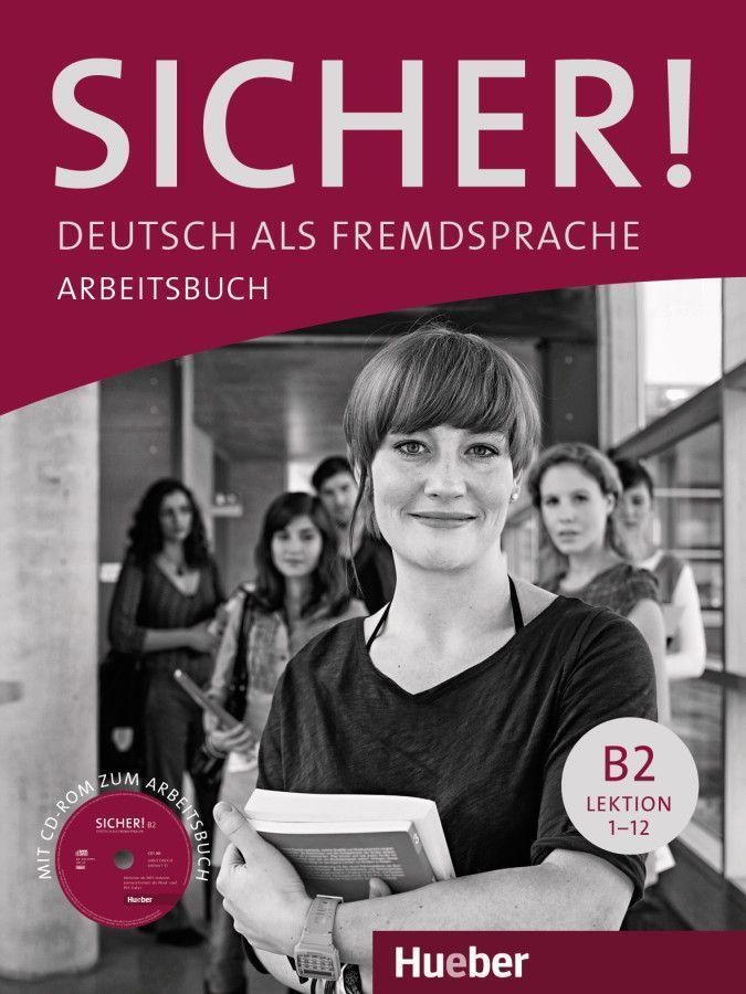 Cover: 9783190112074 | Sicher! B2 Arbeitsbuch mit CD-ROM | Deutsch als Fremdsprache | Buch