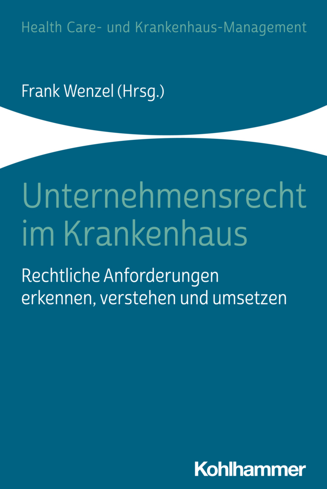 Cover: 9783170226920 | Unternehmensrecht im Krankenhaus | Frank Wenzel | Taschenbuch | 312 S.