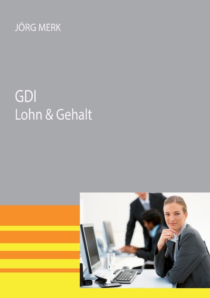 Cover: 9783945827437 | GDI Lohn & Gehalt | Jörg Merk | Taschenbuch | Deutsch | 2017