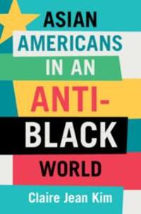 Cover: 9781009222259 | Asian Americans in an Anti-Black World | Claire Jean Kim | Buch | 2023