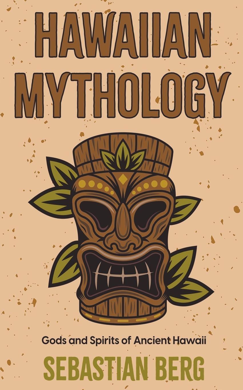 Cover: 9798215416167 | Hawaiian Mythology | Gods and Spirits of Ancient Hawaii | Berg | Buch
