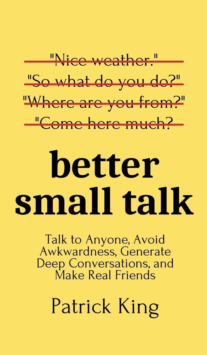 Cover: 9781647431655 | Better Small Talk | Patrick King | Buch | HC gerader Rücken kaschiert