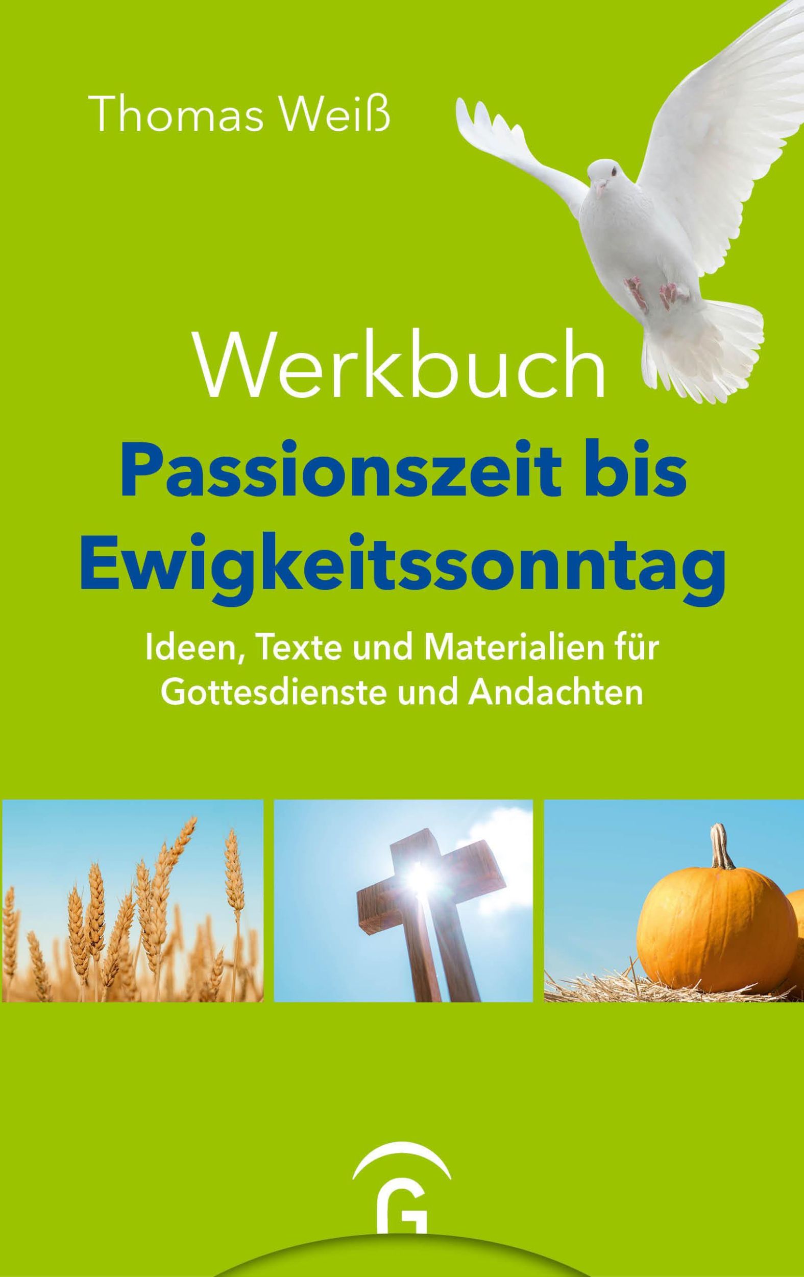 Cover: 9783579076027 | Werkbuch Passionszeit bis Ewigkeitssonntag | Thomas Weiß | Buch | 2025