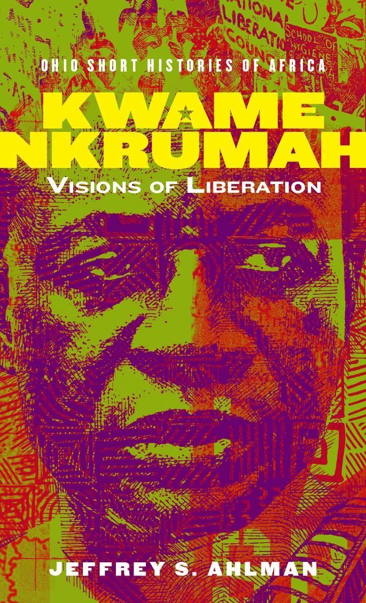 Cover: 9780821424520 | Kwame Nkrumah | Visions of Liberation | Jeffrey S. Ahlman | Buch