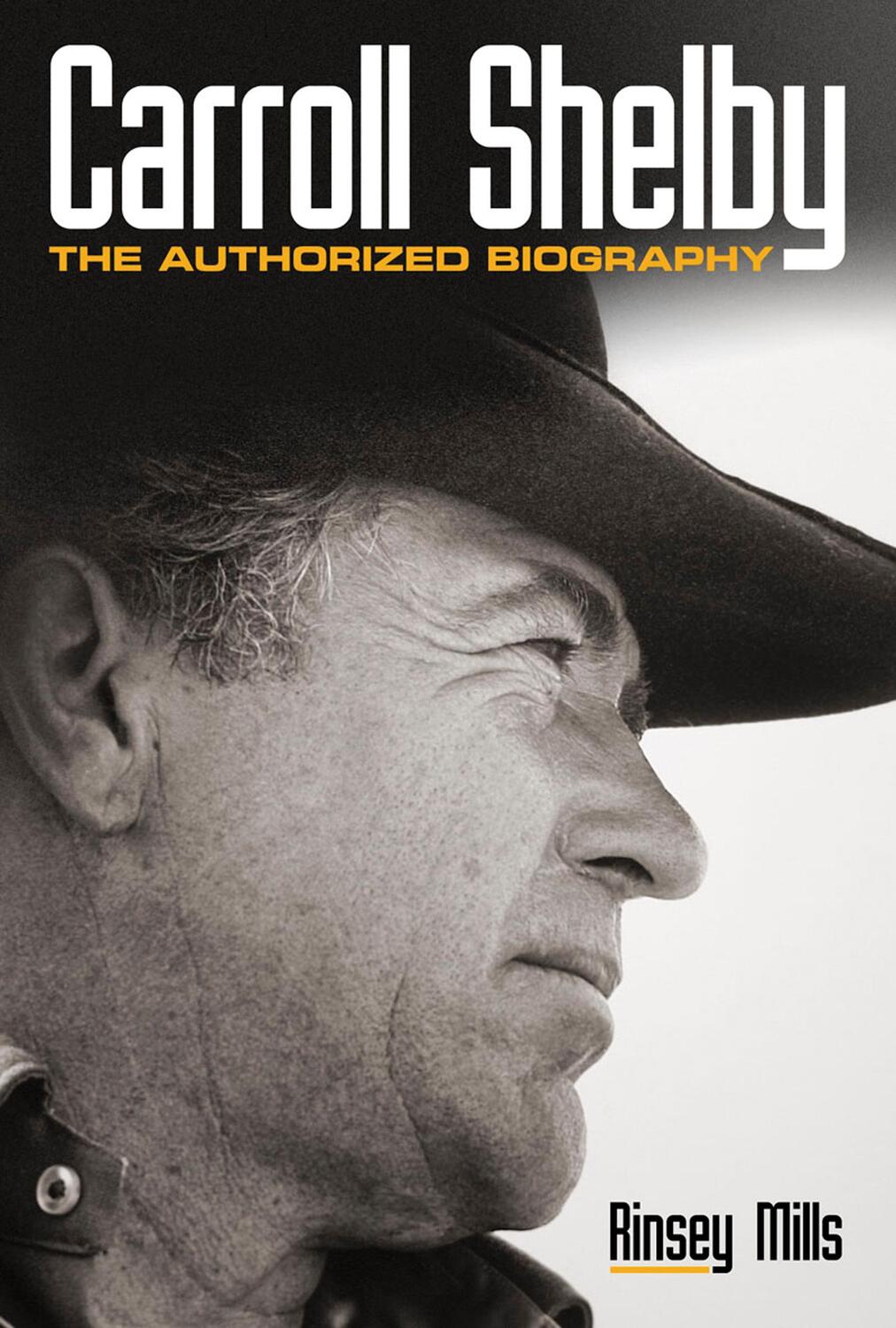 Cover: 9780760346464 | Carroll Shelby | The Authorized Biography | Rinsey Mills | Taschenbuch