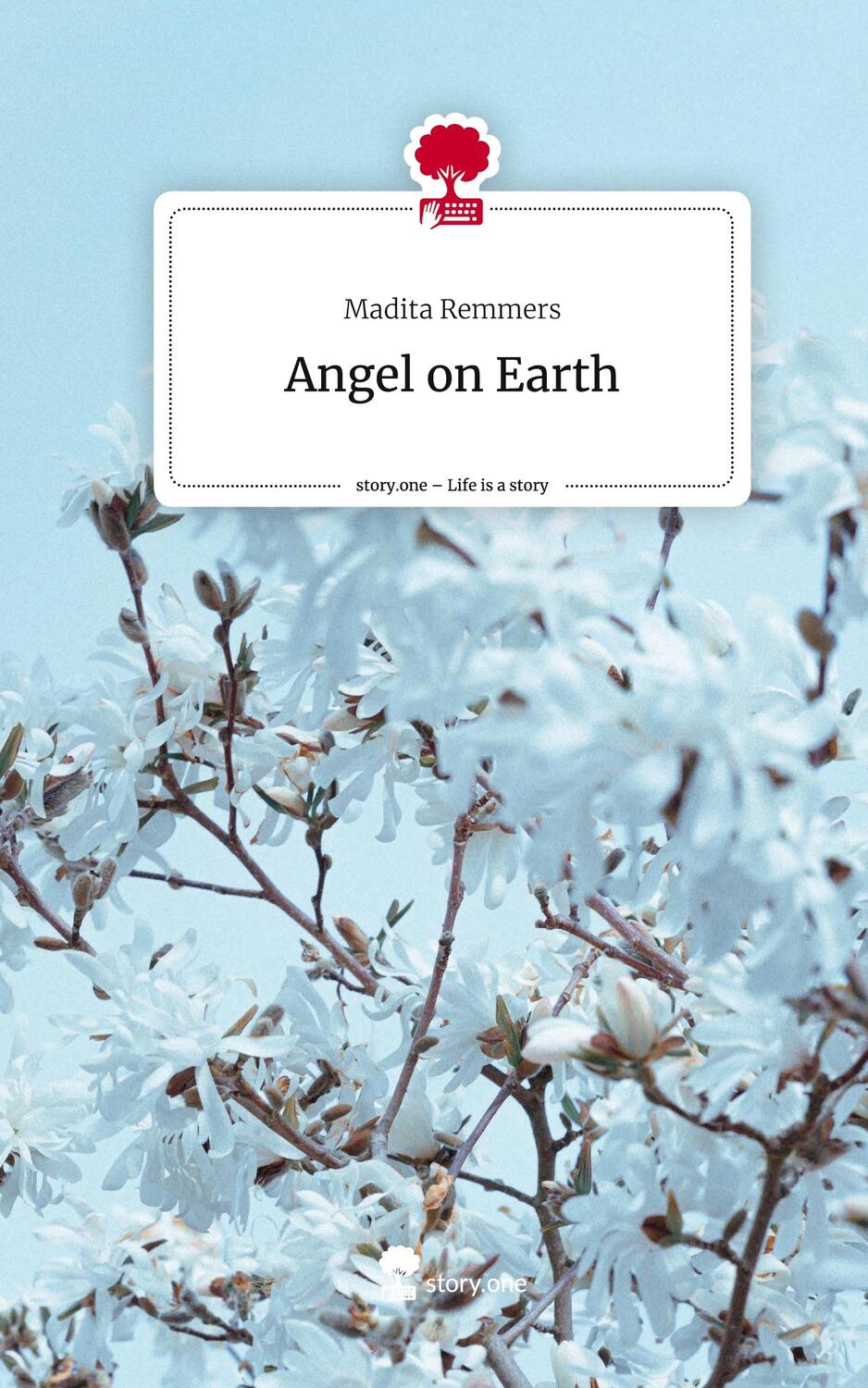 Cover: 9783711522405 | Angel on Earth. Life is a Story - story.one | Madita Remmers | Buch