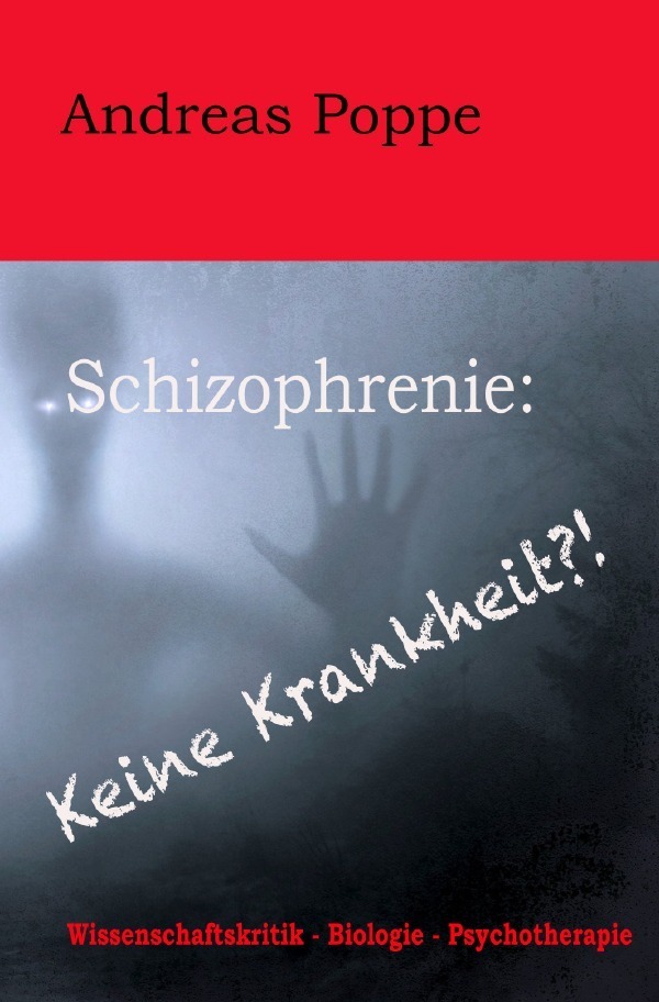 Cover: 9783748577300 | Schizophrenie: Keine Krankheit?! | Andreas Poppe | Taschenbuch | 2019