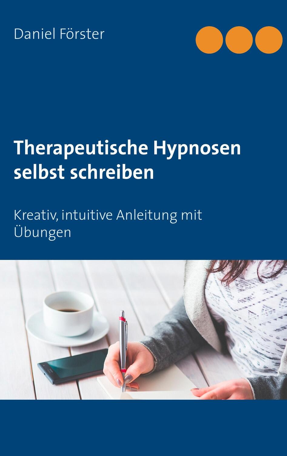 Cover: 9783749484195 | Therapeutische Hypnosen selbst schreiben | Daniel Förster | Buch