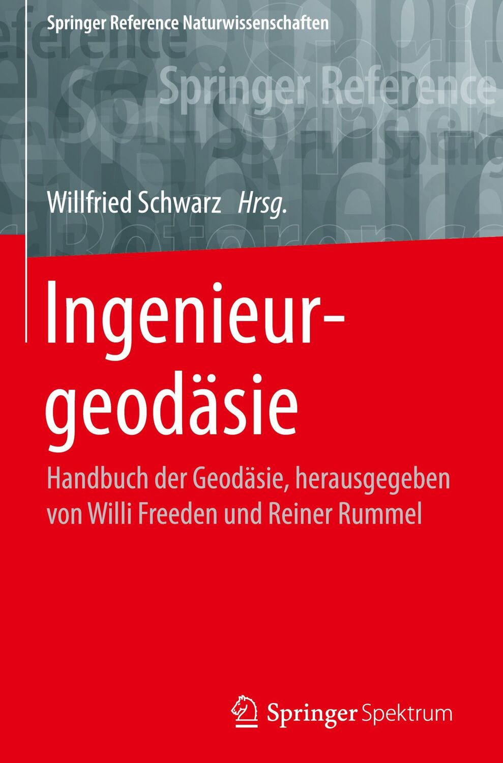 Cover: 9783662471876 | Ingenieurgeodäsie | Willfried Schwarz | Buch | xiv | Deutsch | 2018