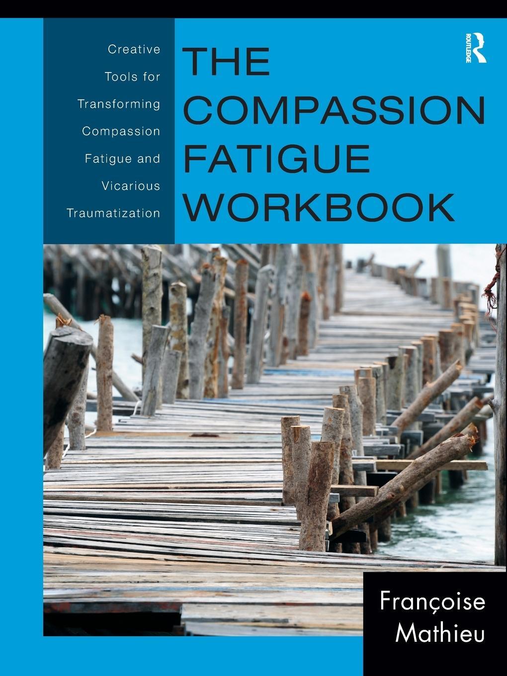 Cover: 9780415897907 | The Compassion Fatigue Workbook | Françoise Mathieu | Taschenbuch